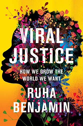 Viral Justice: How We Grow the World We Want von Princeton Univers. Press